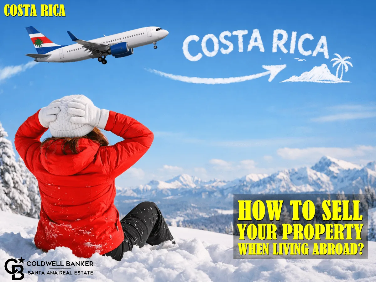 How to Sell Your Costa Rica Property When You Live Abroad