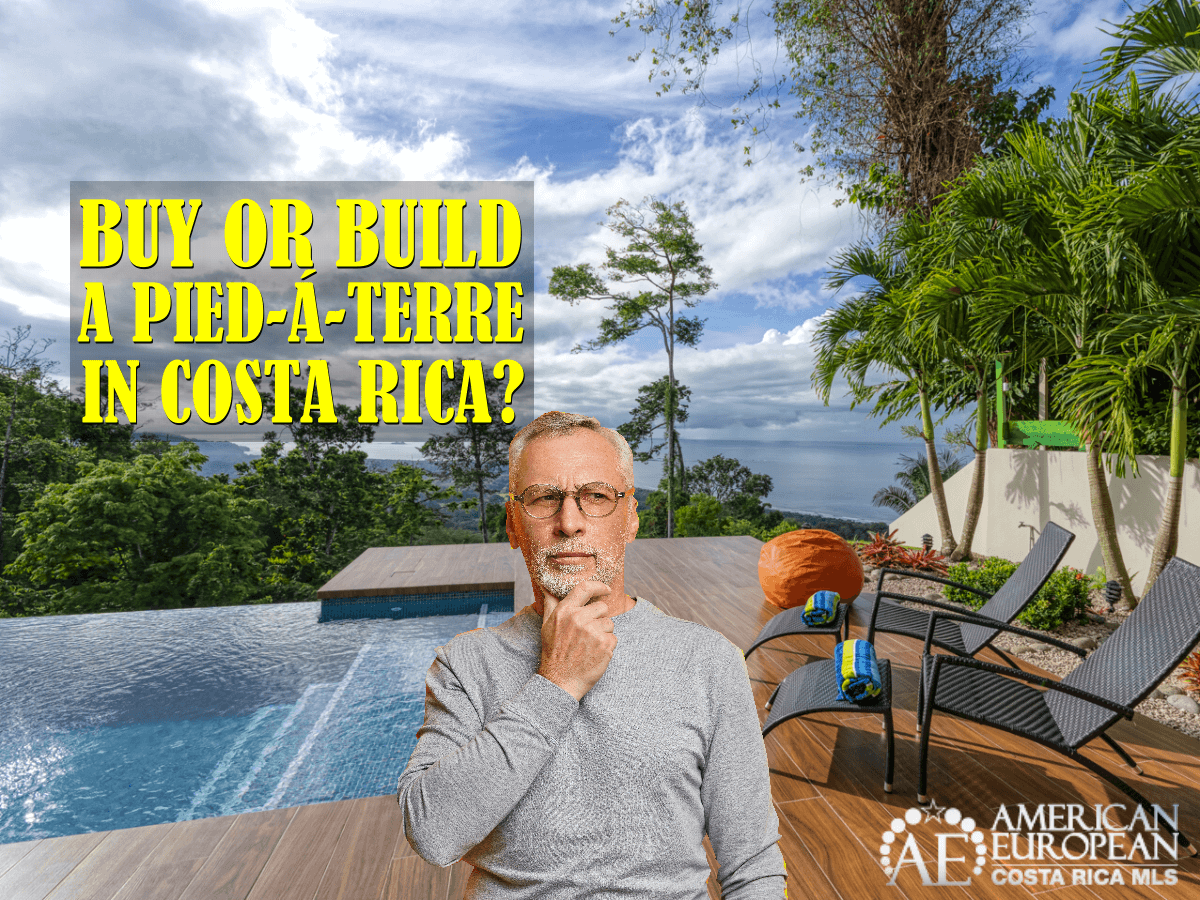 Should you buy or build a pied-à-terre in Costa Rica?