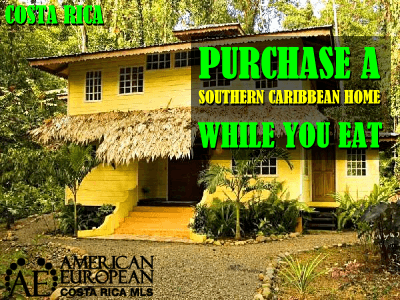 Buy a Southern Caribbean Home in Costa Rica while you eat