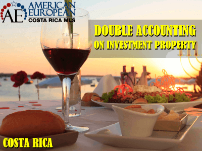 Double accounting customary on investment property in Costa Rica