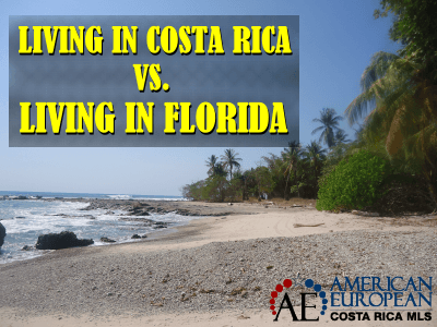 I love living in Costa Rica vs living in Florida