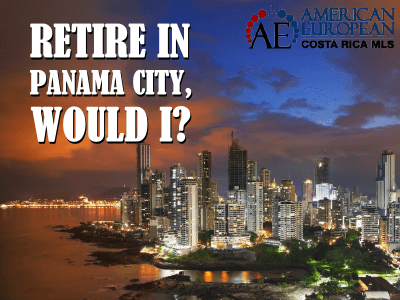 Retire in Panama City: would I?