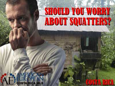 When you don't have fences, or badly maintained one's, your property looks abandoned Are squatters in Costa Rica something you should worry about?