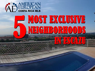 The 5 most exclusive neighborhoods in Escazu