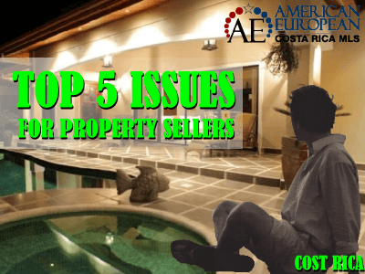 Top Five Issues for Costa Rica property sellers