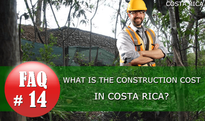 FAQ | What is the construction cost in Costa Rica?