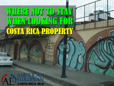 Where NOT to stay when you look at Costa Rica real estate