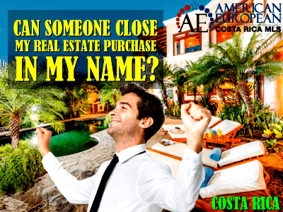 else close my Costa Rica real estate purchase in my name