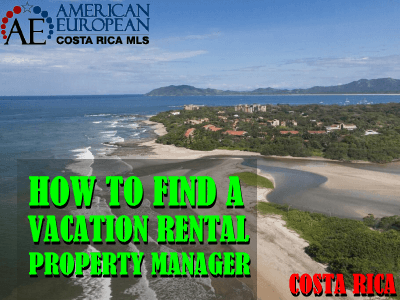 How to find a Costa Rica Vacation Rental Property Manager?