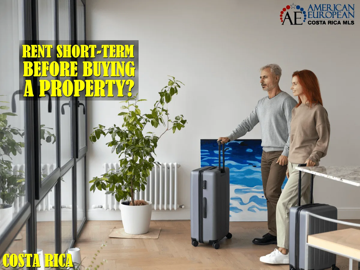 Rent Short-term Before Buying Property in Costa Rica?
